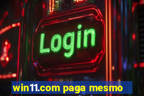 win11.com paga mesmo